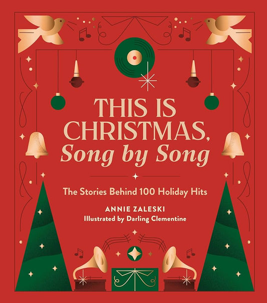 THIS IS CHRISTMAS, SONG BY SONG: THE STORIES BEHIND 100 HOLIDAY HITS - HARDCOVER - BOOK
