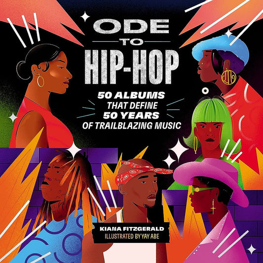 ODE TO HIP-HOP: 50 ALBUMS THAT DEFINE 50 YEARS OF TRAILBLAZING MUSIC - HARDCOVER - BOOK
