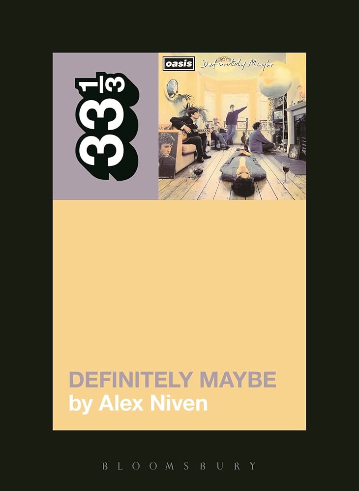 OASIS - DEFINITELY MAYBE - 33 1/3 BOOK – Rock & Roll Hall of Fame