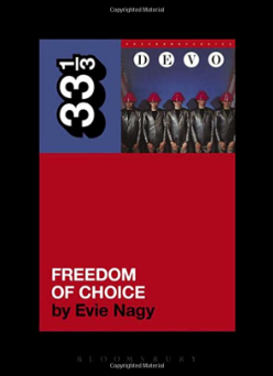 DEVO'S FREEDOM OF CHOICE BY EVIE NAGY 33 1/3 COLLECTION BOOK