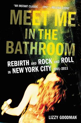 MEET ME IN THE BATHROOM: REBIRTH AND ROCK AND ROLL - BOOK