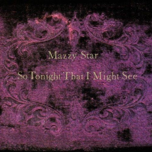 MAZZY STAR - SO TONIGHT THAT I MIGHT SEE - VINYL LP