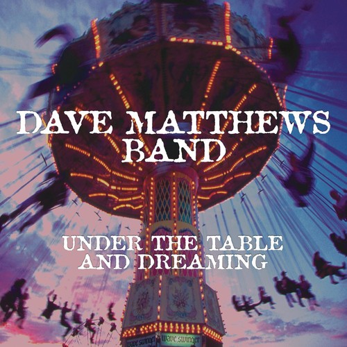DAVE MATTHEWS BAND - UNDER THE TABLE AND DREAMING - 2-LP - VINYL LP
