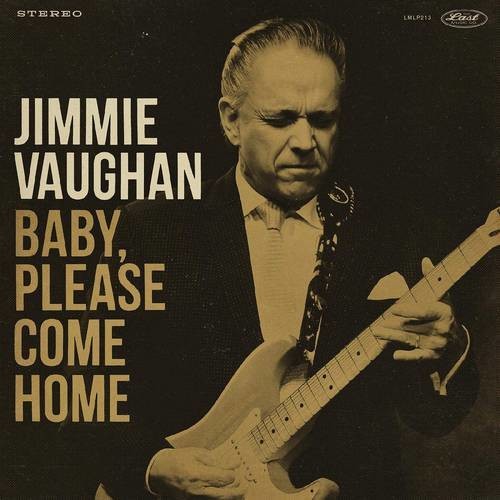 JIMMIE VAUGHAN - BABY, PLEASE COME HOME - LIMITED EDITION - GOLD COLOR - VINYL LP