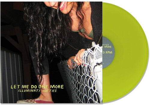 ILLUMINATI HOTTIES - LET ME DO ONE MORE - LIME GREEN COLOR - VINYL LP