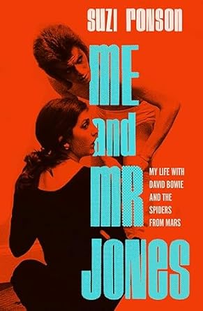 SUZI RONSON - ME AND MR. JONES: MY LIFE WITH DAVID BOWIE AND THE SPIDERS FROM MARS - HARDCOVER - BOOK