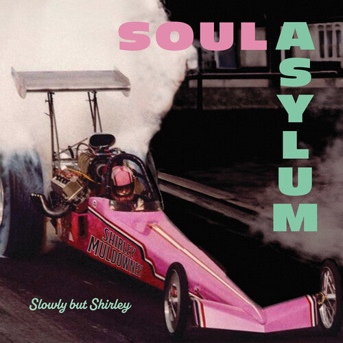 SOUL ASYLUM - LENTAMENTE PERO SHIRLEY - LP DE VINILO