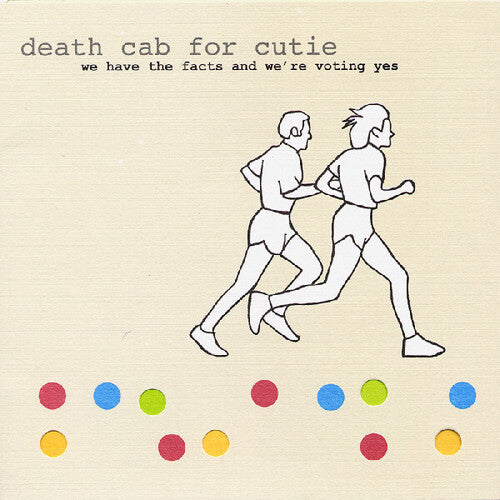 DEATH CAB FOR CUTIE - WE HAVE THE FACTS AND WE'RE VOTING YES - VINYL LP