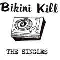 BIKINI KILL - THE SINGLES - VINYL LP