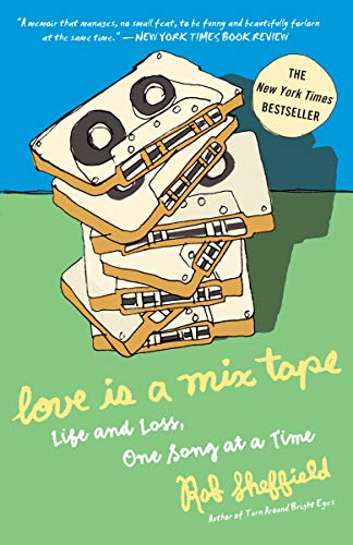 LOVE IS A MIX TAPE: LIFE AND LOSS, ONE SONG AT A TIME - PAPERBACK - BOOK