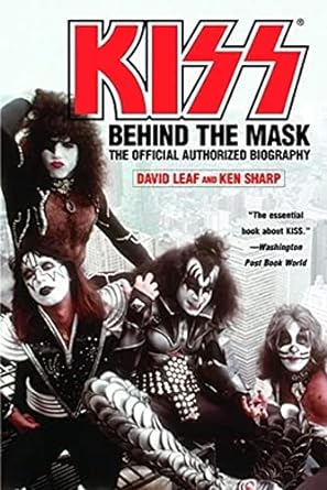 KISS - KISS BEHIND THE MASK: THE OFFICIAL AUTHORIZED BIOGRAPHY - PAPERBACK - BOOK