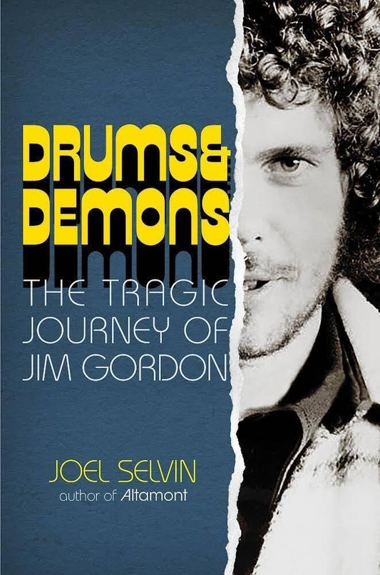 JIM GORDON - DRUMS & DEMONS: THE TRAGIC STORY OF JIM GORDON - HARDCOVER - BOOK