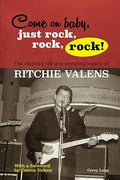 RITCHIE VALENS - COME ON BABY, JUST ROCK, ROCK, ROCK! - PAPERBACK - BOOK