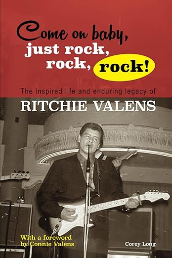 RITCHIE VALENS - COME ON BABY, JUST ROCK, ROCK, ROCK! - PAPERBACK - BOOK