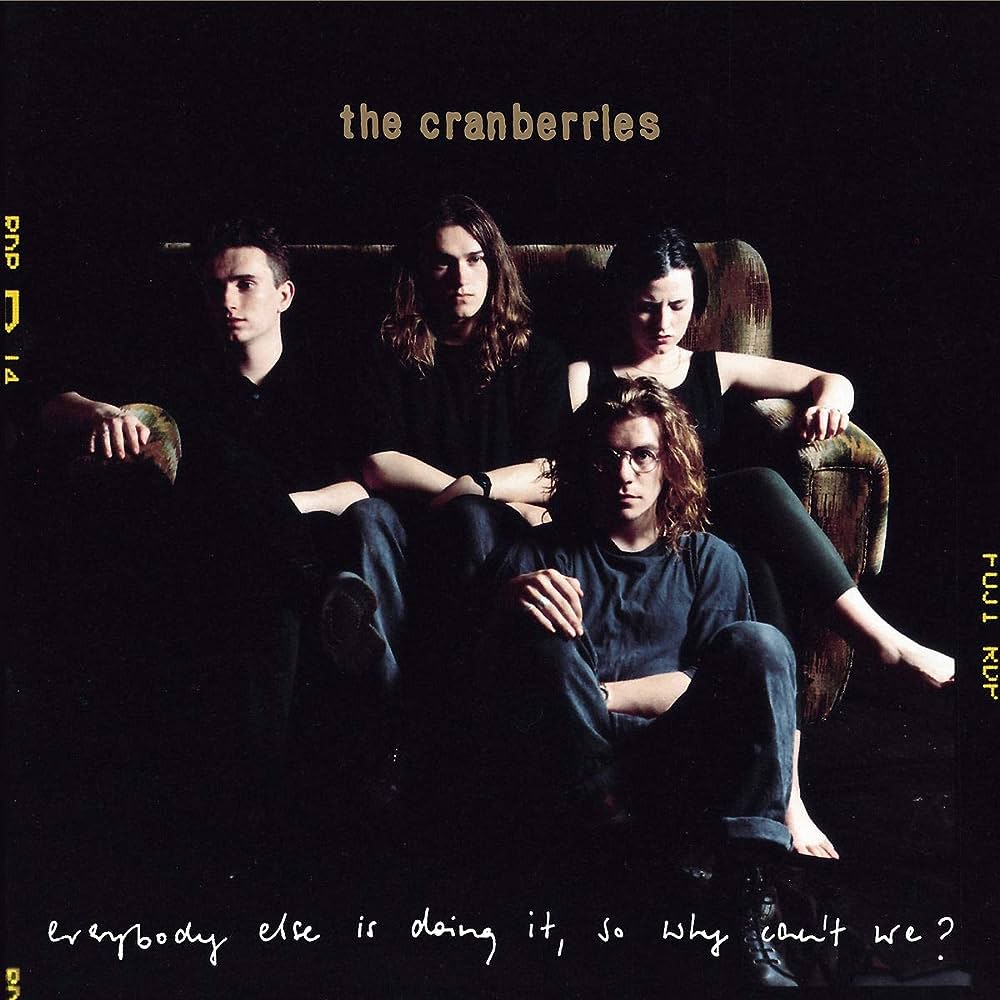 THE CRANBERRIES - EVERYBODY ELSE IS DOING IT, SO WHY CAN'T WE? - VINYL LP