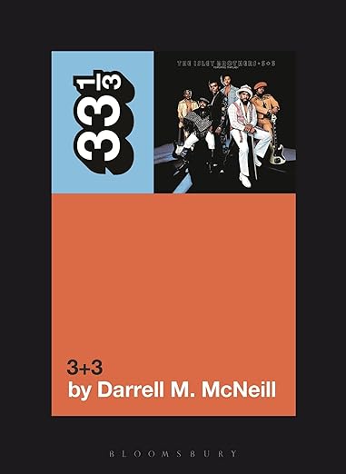 THE ISLEY BROTHERS - THE ISLEY BROTHERS' "3+3" - 33 1/3 SERIES - PAPERBACK - BOOK