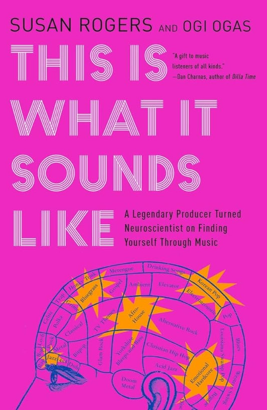 THIS IS WHAT IT SOUNDS LIKE: A LEGENDARY PRODUCER TURNED NEUROSCIENTIST ON FINDING YOURSELF THROUGH MUSIC- PAPERBACK - BOOK