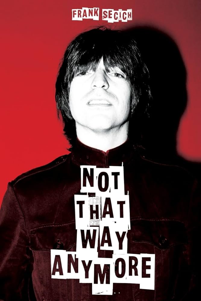 FRANK SECICH - NOT THAT WAY ANYMORE - PAPERBACK - BOOK