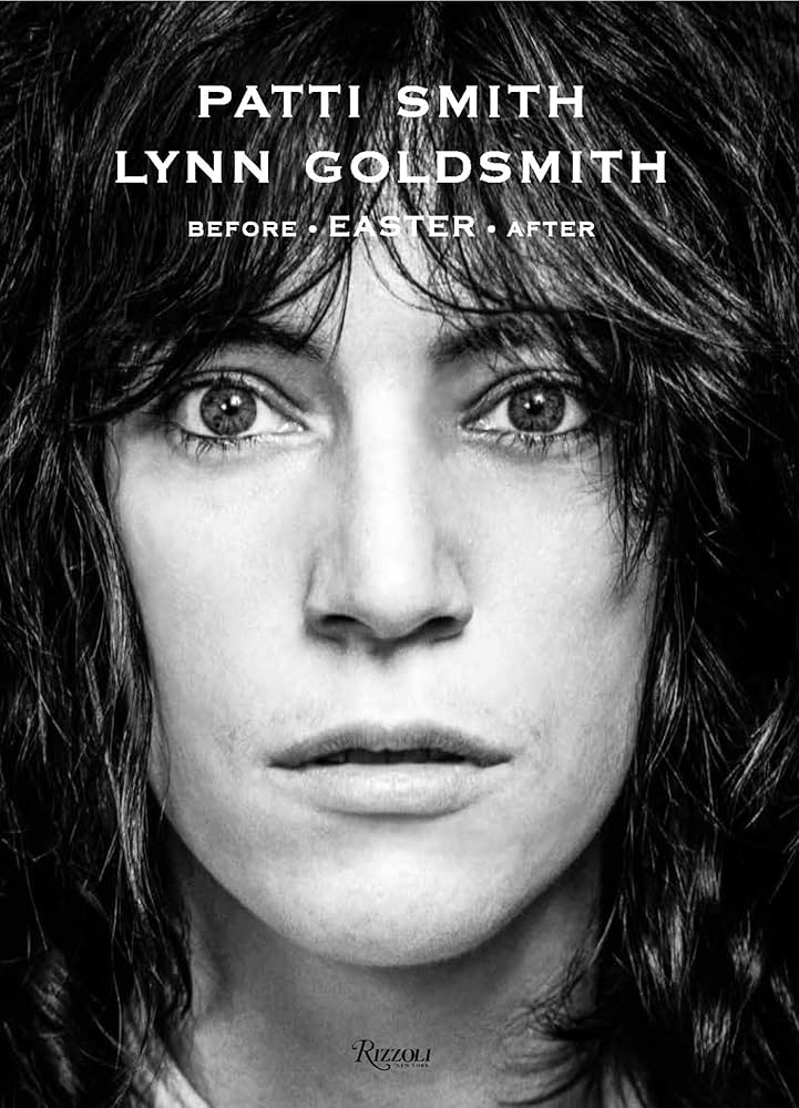 PATTI SMITH - BEFORE * EASTER * AFTER - HARDCOVER - BOOK