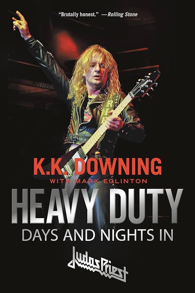 JUDAS PRIEST - K.K. DOWNING - HEAVY DUTY: DAYS AND NIGHTS IN JUDAS PRIEST - PAPERBACK - BOOK