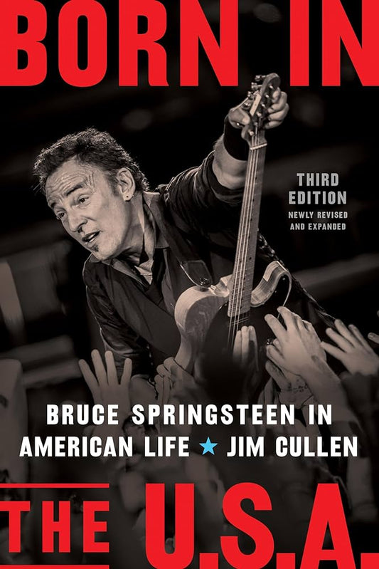 BRUCE SPRINGSTEEN - NACIDO EN EE. UU.: BRUCE SPRINGSTEEN EN LA VIDA AMERICANA - REVISADO Y AMPLIADO - TAPA DURA - LIBRO