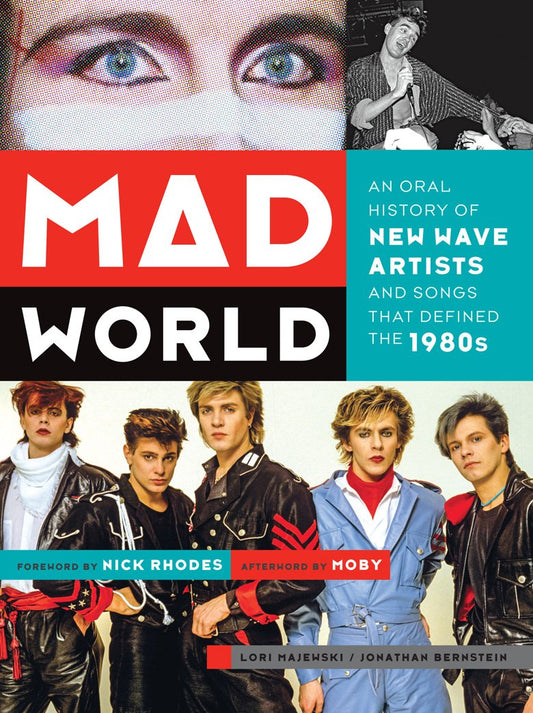 MAD WORLD: AN ORAL HISTORY OF NEW WAVE ARTISTS AND SONGS THAT DEFINED THE 1980s - PAPERBACK - BOOK