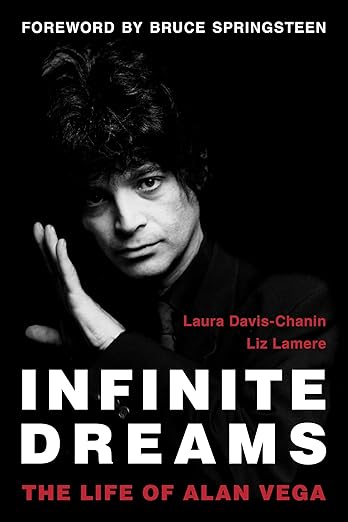 ALAN VEGA - INFINITE DREAMS: THE LIFE OF ALAN VEGA - HARDCOVER - BOOK