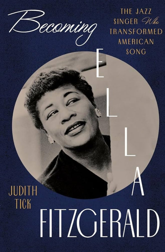 ELLA FITZGERALD - BECOMING ELLA FITZGERALD: THE JAZZ SINGER WHO TRANSFORMED AMERICAN SONG - HARDCOVER - BOOK