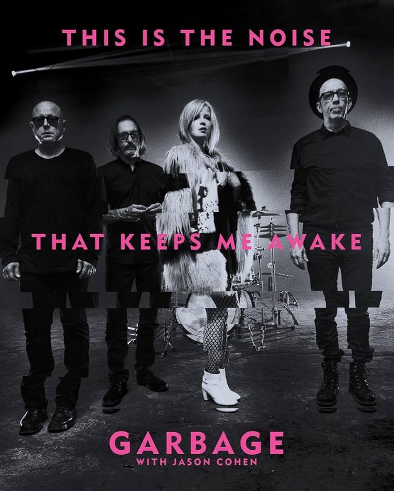 GARBAGE - THIS IS THE NOISE THAT KEEPS ME AWAKE - HARDCOVER - BOOK