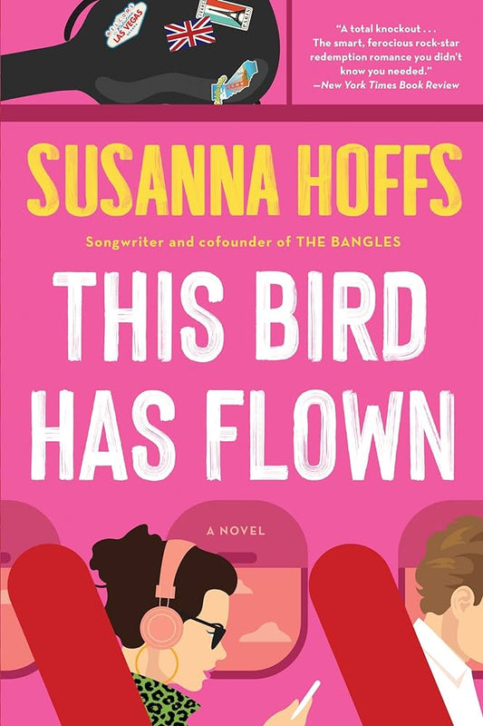 SUSANNA HOFFS - THIS BIRD HAS FLOWN: A NOVEL - PAPERBACK - BOOK