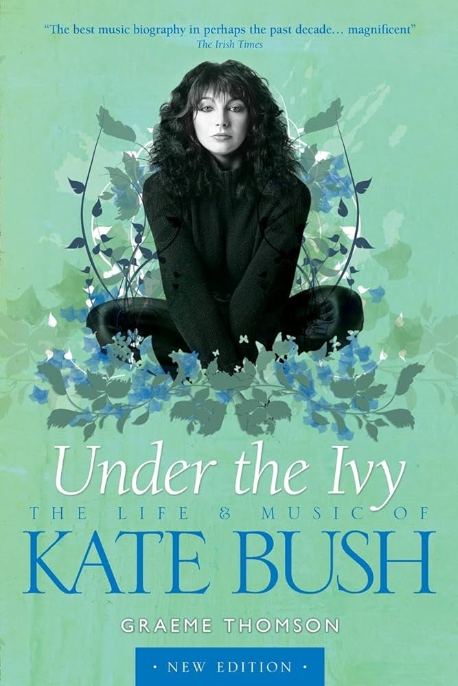 KATE BUSH - UNDER THE IVY: THE LIFE & MUSIC OF KATE BUSH - PAPERBACK - BOOK