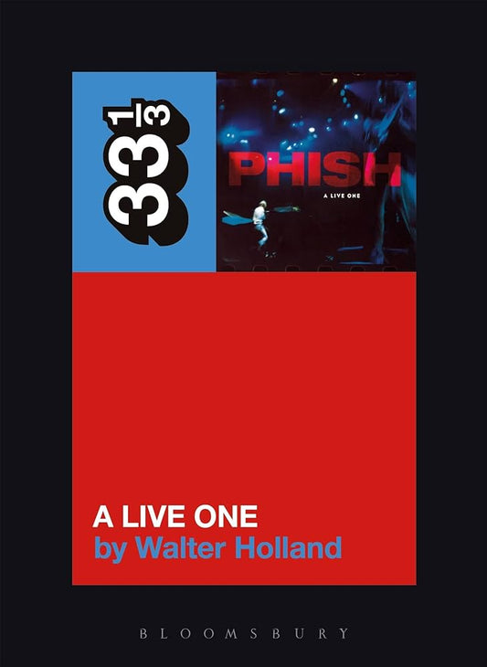 PHISH - PHISH'S A LIVE ONE - PAPERBACK 33 1/3 BOOK