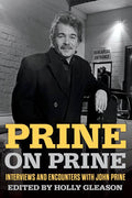 JOHN PRINE - PRINE ON PRINE: ENTREVISTAS Y ENCUENTROS CON JOHN PRINE - PAPEL - LIBRO