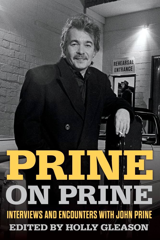 JOHN PRINE - PRINE ON PRINE: INTERVIEWS AND ENCOUNTERS WITH JOHN PRINE - PAPERBACK - BOOK