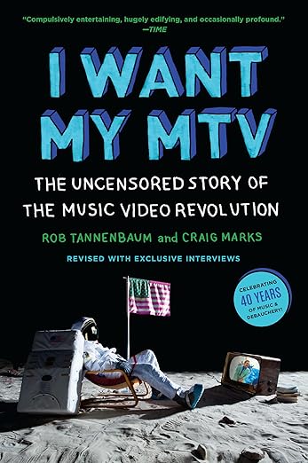 I WANT MY MTV: THE UNCENSORED STORY OF THE MUSIC VIDEO REVOLUTION - PAPERBACK - BOOK