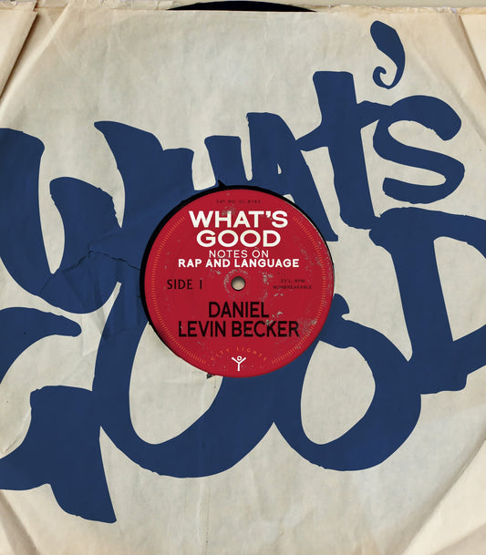 WHAT'S GOOD: NOTES ON RAP AND LANGUAGE - PAPERBACK - BOOK