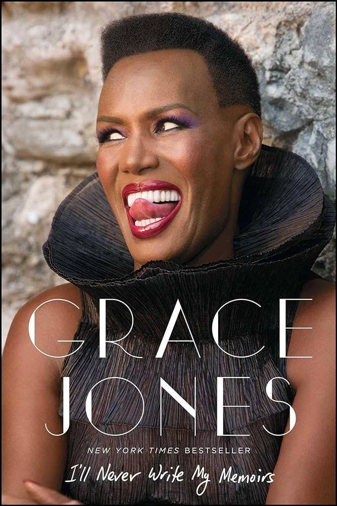 GRACE JONES - I'LL NEVER WRITE MY MEMOIRS - PAPERBACK - BOOK