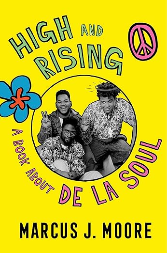 DE LA SOUL - HIGH AND RISING: A BOOK ABOUT DE LA SOUL - HARDCOVER - BOOK