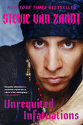 STEVIE VAN ZANDT - UNREQUITED INFATUATIONS: A MEMOIR - PAPERBACK - BOOK