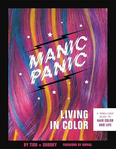 MANIC PANIC - LIVING IN COLOR: A REBELLIOUS GUIDE TO HAIR COLOR AND LIFE - SIGNED BY AUTHORS - PAPERBACK - BOOK