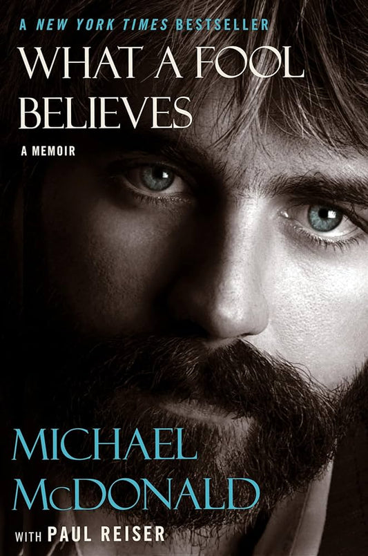 THE DOOBIE BROTHERS - MICHAEL McDONALD - WHAT A FOOL BELIEVES: A MEMOIR - HARDCOVER - BOOK