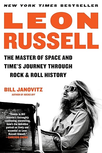 LEON RUSSELL - LEON RUSSELL: THE MASTER OF SPACE AND TIME'S JOURNEY THROUGH ROCK & ROLL HISTORY - PAPERBACK - BOOK