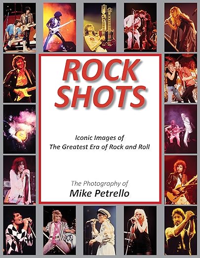 ROCK SHOTS: LA FOTOGRAFÍA DE MIKE PETRELLO - TAPA DURA - LIBRO