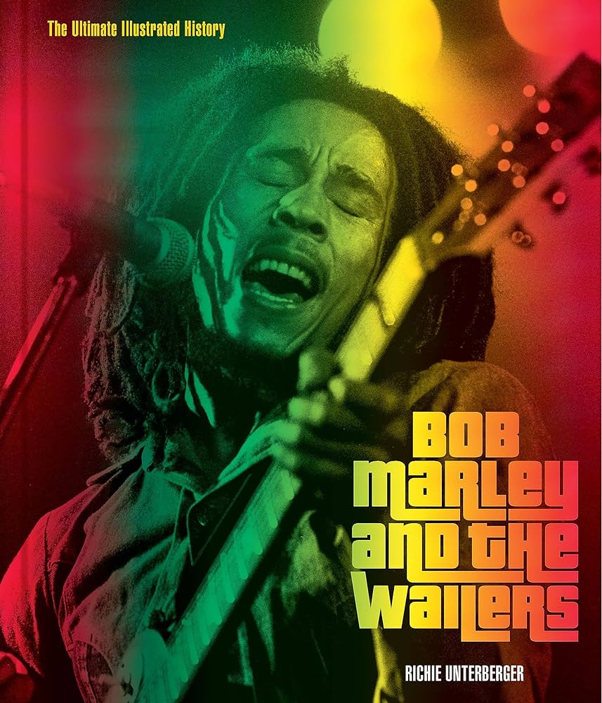BOB MARLEY AND THE WAILERS - THE ULTIMATE ILLUSTRATED HISTORY - HARDCOVER - BOOK