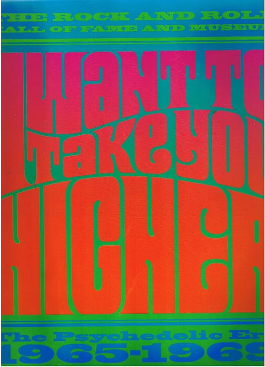 I WANT TO TAKE YOU HIGHER: THE PSYCHEDELIC ERA 1965-1969 - HARDCOVER - BOOK