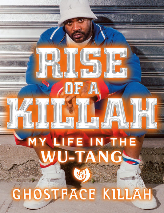 GHOSTFACE KILLAH - EL ASCENSO DE UN KILLAH: MI VIDA EN WU-TANG - TAPA DURA - LIBRO 