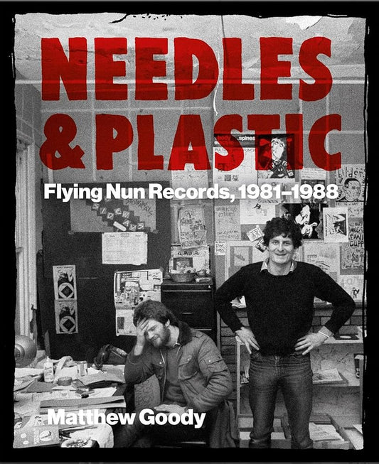 NEEDLES AND PLASTIC: FLYING NUN RECORDS, 1981-1988 - HARDCOVER - BOOK