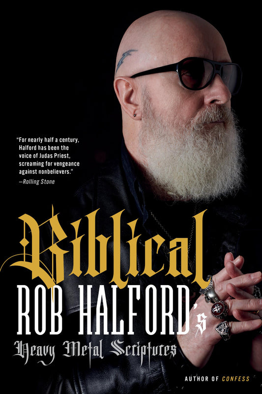 JUDAS PRIEST - ROB HALFORD - BIBLICAL: ROB HALFORD'S HEAVY METAL SCRIPTURES - PAPERBACK - BOOK