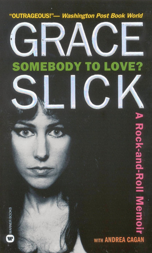 JEFFERSON AIRPLANE - GRACE SLICK - SOMEBODY TO LOVE?: A ROCK-AND-ROLL MEMOIR - PAPERBACK - BOOK
