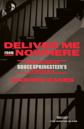 BRUCE SPRINGSTEEN - DELIVER ME FROM NOWHERE: THE MAKING OF BRUCE SPRINGSTEEN'S NEBRASKA - PAPERBACK - BOOK